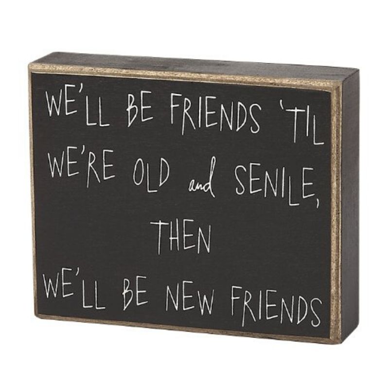 Old & Senile Friends Box Sign